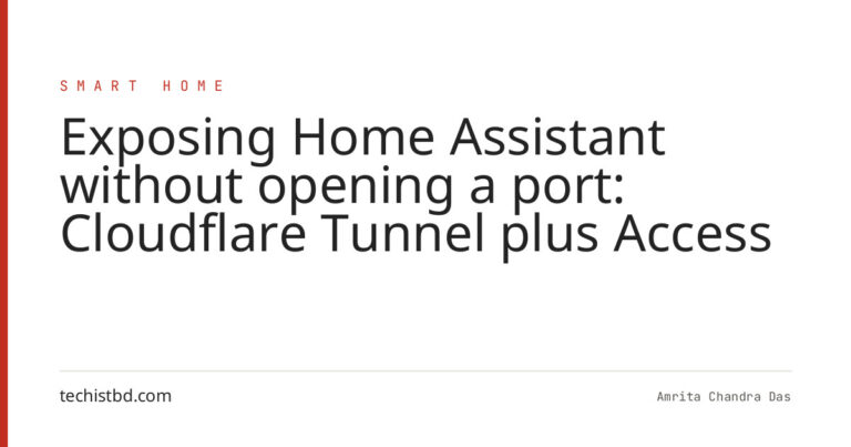 Exposing Home Assistant without opening a port: Cloudflare Tunnel plus Access