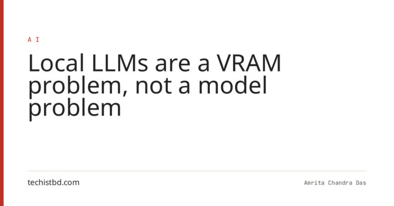 Local LLMs are a VRAM problem, not a model problem